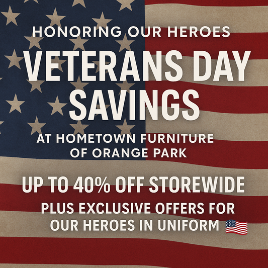 Honoring Our Heroes: Veterans Day Savings at Hometown Furniture of Orange Park