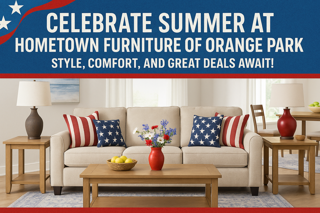 Red, White & BOOM: Celebrate Summer in Style with Hometown Furniture of Orange Park
